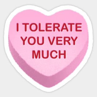I Tolerate You Very Much Sticker